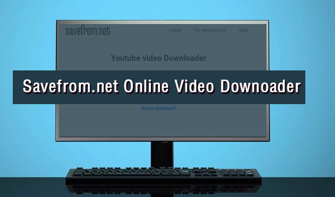 savefrom.net online video downloader review